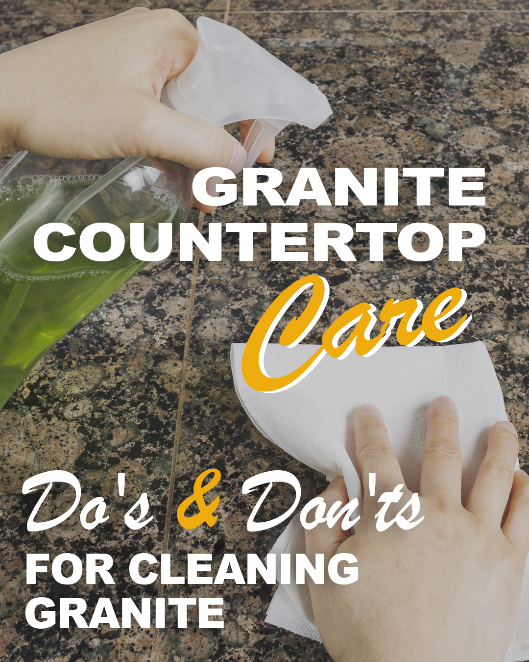 Granite Countertop Care Do S Don Ts For Cleaning Granite