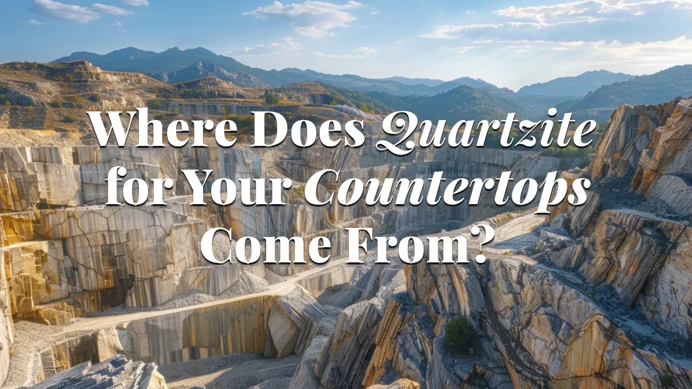 Where Does Quartzite for Your Countertops come from Where Does Quartzite for Your Countertops come from