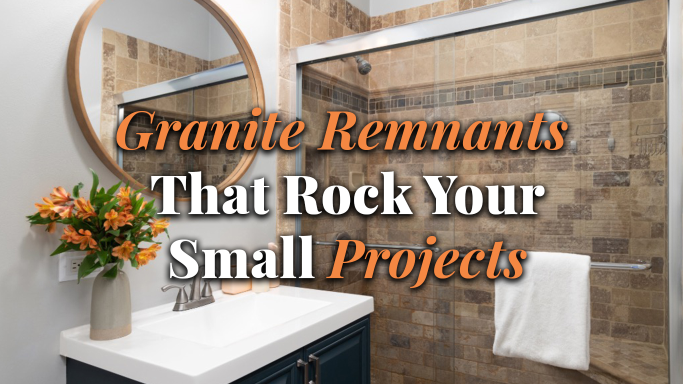 Granite Remnants That Rock Your Small Projects Granite Remnants That Rock Your Small Projects