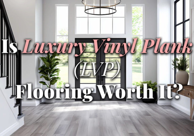 Is Luxury Vinyl Plank (LVP) Flooring Worth It? Is Luxury Vinyl Plank (LVP) Flooring Worth It?